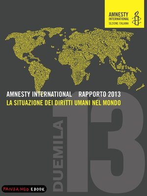 cover image of AMNESTY INTERNATIONAL RAPPORTO 2013--La situazione dei diritti umani nel mondo